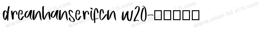 dreanhanserifcn w20字体转换
